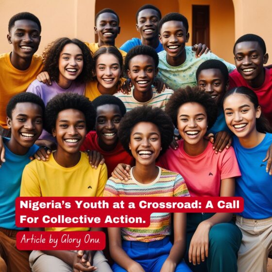 Nigeria’s Youth at a Crossroad: A Call For Collective Action